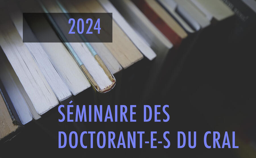 Seminaire doctorant-e-s cral 2024