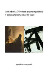 Couverture du livre "Louis Marin. Événements de contemporanéité et autres écrits sur l'art au XXe siècle"