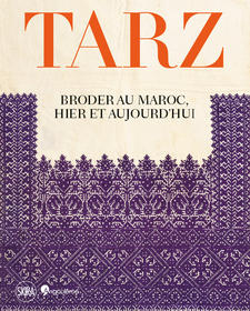 Couverture de l'ouvrage Tarz, broder au Maroc, hier et aujourd'hui