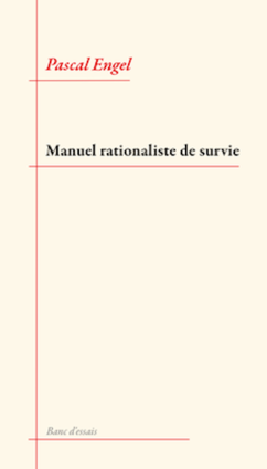 Couverture du livre Manuel rationaliste de survie, par Pascal Engel